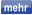 mehr