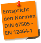 Entspricht den Normen DIN 67505 -EN 12464-1